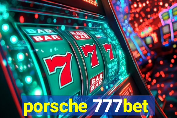 porsche 777bet